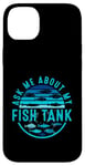 Coque pour iPhone 14 Plus Ask Me About My Fish Tank Owner Fish Keeping