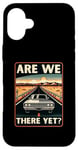 iPhone 16 Plus Are We There Yet? Funny Vintage Road Trip Design Case