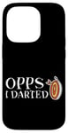 Coque pour iPhone 14 Pro Oops I Darted Erreur du joueur de fléchettes