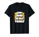 See Good In All Things Positive Affirmations Sunflower Women T-Shirt