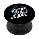 J'Entends Rien Je Joue Humour Gamer Jeux Vidéo Console PopSockets PopGrip Adhésif