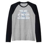 You Are You Looking at One Very Awesome Pulmonologist Raglan Baseball Tee