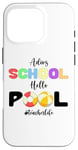 Coque pour iPhone 16 Pro Funny Adios School Hello Pool Teacher Last Day School Summer