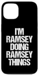 Coque pour iPhone 13 I'm Ramsey Doing Ramsey Things – Funny Saying Name Ramsey