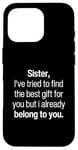 iPhone 16 Pro From Brothers To Little Sister For Big Sisters Love You Sis Case