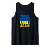 make russia small again Glory to Ukraine Slava Ukraini Tank Top