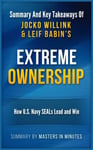 Extreme Ownership: How U.S. Navy SEALs Lead and Win | Summary & Key Takeaways