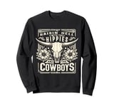 Raisin' Hell With The Hippies And The Cowboys Country Sweatshirt