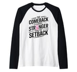 Breast Cancer The Comeback Is Always Stronger Raglan Baseball Tee