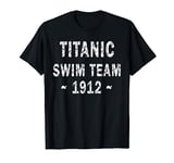 Titanic Swim Team Nautical Cruise Humor Sports and Leisure T-Shirt