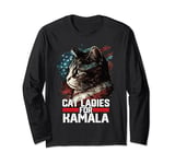 Cat Ladies for Kamala Harris Funny Cat Long Sleeve T-Shirt