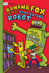 Banana Fox and the BookEating Robot: A Graphix Chapters Book (Banana Fox #2)