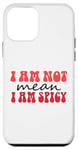 Coque pour iPhone 12 mini Funny Sarcastic Women Not Mean I'm Spicy