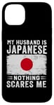 iPhone 14 Plus My Husband Is Japanese Nothing Scares Me Wife Case