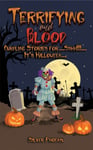 Terrifying and Blood  Curdling Stories for...Sshh!!!...It&#039;s Halloween...