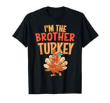 Im The Brother Turkey Thanksgiving Matching Family Boys T-Shirt