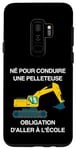 Coque pour Galaxy S9+ Pelleteuse Né pour conduire Excavateur Fils Cadeau Enfants