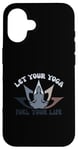 iPhone 16 Let Your Yoga Fuel Your Life Yoga Meditation Chakra Pun Case