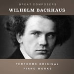 Wilhelm Backhaus  Condon Collection: Masters Of The Piano Roll  CD