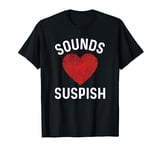 True Crime Love Serial Killer Chill Sounds Suspish Detective T-Shirt