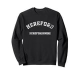 Hereford Herefordshire Gifts England Vintage Souvenirs Sweatshirt