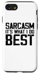 iPhone SE (2020) / 7 / 8 Sarcasm Is What I Do Best | Funny Sarcastic Case