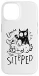 iPhone 14 "Umm ... He Sliped"-Katzen-Halloween Costume For Women Case