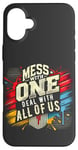 iPhone 16 Plus Mess With One Deal With All Us Funny Matching Team Squad Pun Case