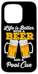 Coque pour iPhone 15 Pro Life Is Better With A Beer And A Pool Queue de billard