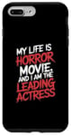 iPhone 7 Plus/8 Plus My Life Is A Horror Movie And I'm The Leading Actress Case