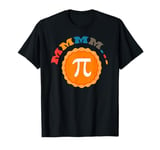 Mmm Pi symbole Mmmm Pi Mmm Pie Math Geek Nerd Gift Pi Day T-Shirt