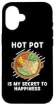 Coque pour iPhone 16 Les plats chauds sont mon secret du bonheur pour les amateurs de hot pot