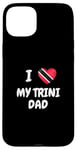 iPhone 15 Plus I Love My Trini Dad Trinidad and Tobago Flag Dad Fathers Day Case