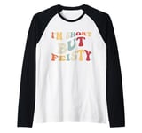 I'm Short But Feisty Raglan Baseball Tee