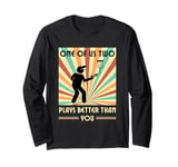 One of us two plays better than you Frisbee Disc Golf Long Sleeve T-Shirt