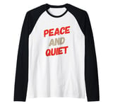 Funny Saying For Sarcasm Sarcastic Teen Peace And Quiet Raglan Baseball Tee