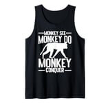 Monkey see Monkey do Monkey Conquer Monkey Tank Top