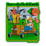 Steven Rhodes - Have A Nice Life D*ckheads Sticker, Accessories