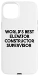 iPhone 15 Plus World's Best Elevator Constructor Supervisor Case