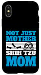 Coque pour iPhone X/XS Design amusant de propriétaire de chien « Not Just A Mother » de Shih Tzu