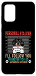 Coque pour Galaxy S20+ Personal Stalker Dog Dachshund I Will Follow You Dog Lover