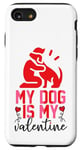 Coque pour iPhone SE (2020) / 7 / 8 My Dog is My Valentine Day Love a Dog Femme ou Homme Chiot