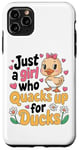 iPhone 11 Pro Max Just a Girl Who Quacks Up for Ducks Cute Cartoon Design Case