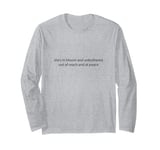 she's in bloom and unbothered out of reach and at peace Long Sleeve T-Shirt