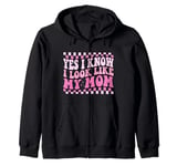 Yes I Know I Look Like My Mom Funny Sarcastic Mom Zip Hoodie