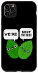 iPhone 11 Pro Max We're Mint To Be Funny Food Pun Case