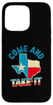 Coque pour iPhone 15 Pro Max Drapeau du Texas USA Independence Day Come And Take It