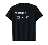 XX Is Not The Same As XY The Science Is Settled 2 Genders T-Shirt