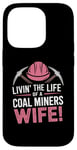 iPhone 14 Pro The Life Of A Coal Miners Wife Miner Mining Case