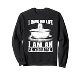 Anchorman - Journalist News Broadcast Anchorman Sweatshirt